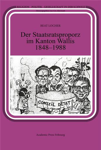 Couverture du livre « Der staatsratsproporz im kanton wallis 1848-1988 » de Locher Beat aux éditions Academic Press Fribourg