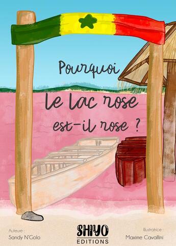 Couverture du livre « Pourquoi le lac rose est-il rose ? » de Sandy Ngolo aux éditions Shiyo