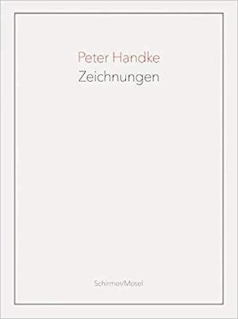 Couverture du livre « Peter handke zeichnungen » de Peter Handke aux éditions Schirmer Mosel