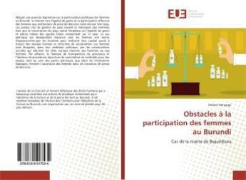 Couverture du livre « Obstacles a la participation des femmes au burundi - cas de la mairie de bujumbura » de Kanyugu Didace aux éditions Editions Universitaires Europeennes