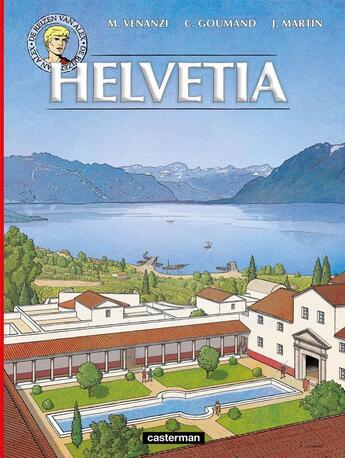 Couverture du livre « De reizen van Alex ; Helvetia » de Jacques Martin et Marco Venanzi et Christophe Goumand aux éditions Casterman