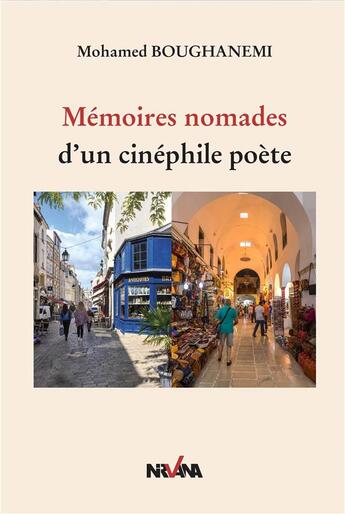 Couverture du livre « Mémoire Nomades Dun cinéphile poète » de Boughanemi Mohamed aux éditions Nirvana