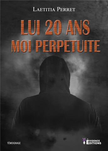 Couverture du livre « Lui 20 ans, moi perpetuite » de Perret Laetitia aux éditions Evidence Editions