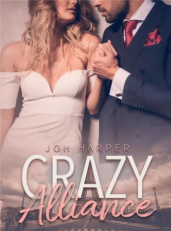 Couverture du livre « Crazy alliance » de Joh Harper aux éditions Bookelis