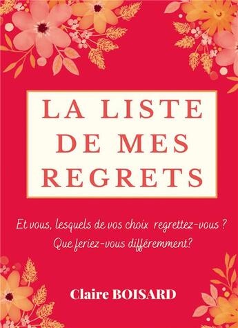 Couverture du livre « La liste de mes regrets » de Claire Boisard aux éditions Bookelis