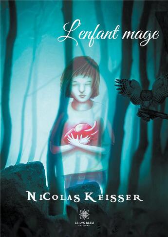 Couverture du livre « L'enfant mage » de Nicolas Keisser aux éditions Le Lys Bleu