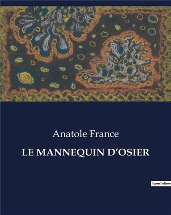 Couverture du livre « LE MANNEQUIN D'OSIER » de Anatole France aux éditions Culturea