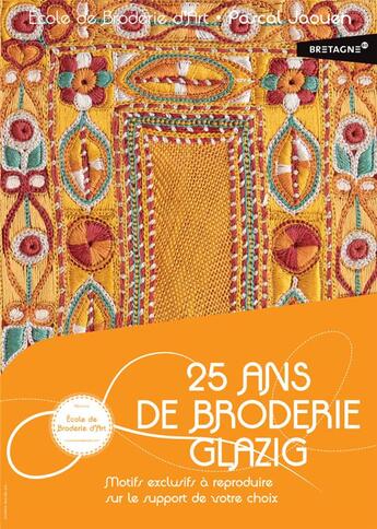 Couverture du livre « 25 ans de broderie Glazig » de Pascal Jaouen aux éditions Ecole De Broderie D'art