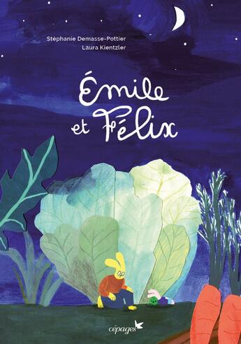 Couverture du livre « Emile et Félix » de Laura Kientzler et Stephanie Demasse-Pottier aux éditions Cepages