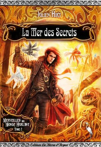 Couverture du livre « LA MER DES SECRETS » de Julien Hirt aux éditions Le Heron D'argent