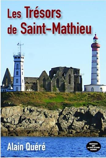 Couverture du livre « Les trésors de Saint-Mathieu » de Alain Quere aux éditions Montagnes Noires