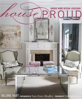 Couverture du livre « House proud unique home design louisiana » de Bradley aux éditions Acc Art Books