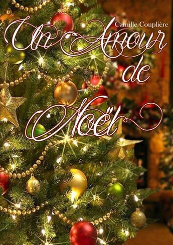 Couverture du livre « Un amour de noel. » de Coupliere Camille aux éditions Lulu