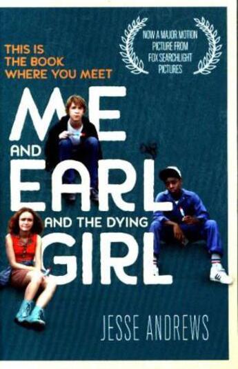 Couverture du livre « ME AND EARL AND THE DYING GIRL - FILM TIE IN » de Jesse Andrews aux éditions Atlantic Books