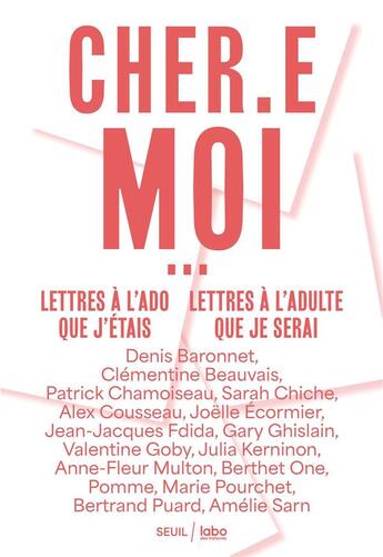 Couverture du livre « Cher.e moi... lettres à l'ado que j'étais, lettres à l'adulte que je serai » de  aux éditions Seuil