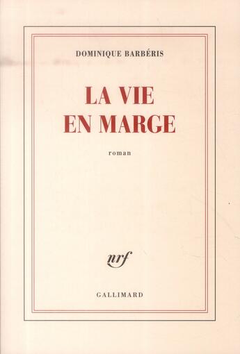 Couverture du livre « La vie en marge » de Dominique Barberis aux éditions Gallimard