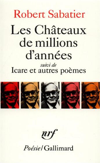 Couverture du livre « Les châteaux de millions d'années ; Icare et autres poèmes » de Robert Sabatier aux éditions Gallimard