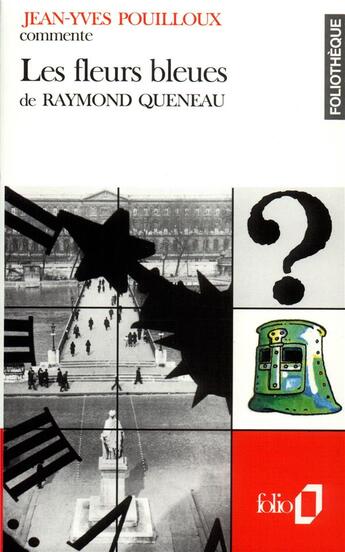 Couverture du livre « Les fleurs bleues de Raymond Queneau : ssai et dossier » de Jean-Yves Pouilloux aux éditions Folio