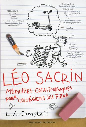 Couverture du livre « Léo Sacrin ; mémoires catastrophiques pour collégiens du futur » de L. A. Campbell aux éditions Gallimard-jeunesse