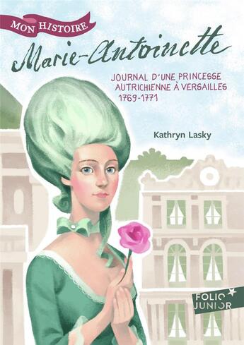 Couverture du livre « Marie-Antoinette ; princesse autrichienne à Versailles, 1769-1771 » de Kathryn Lasky aux éditions Gallimard-jeunesse