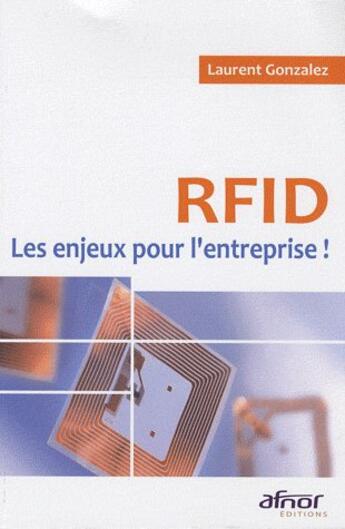 Couverture du livre « RFID ; les enjeux pour l'entreprise ! » de Laurent Gonzalez aux éditions Afnor