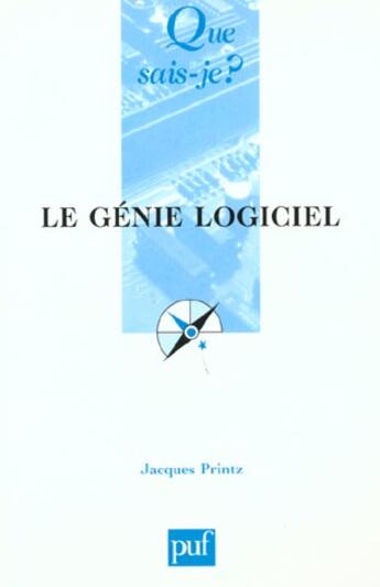 Couverture du livre « Genie logiciel (3eme edition) (le) » de Jacques Printz aux éditions Que Sais-je ?