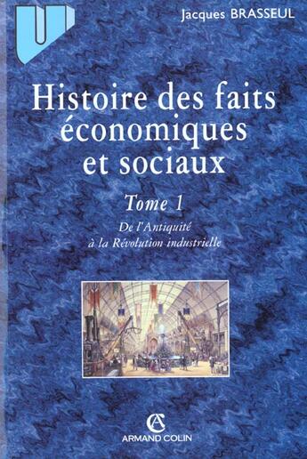 Couverture du livre « Histoire des faits économiques et sociaux » de Jacques Brasseul aux éditions Armand Colin