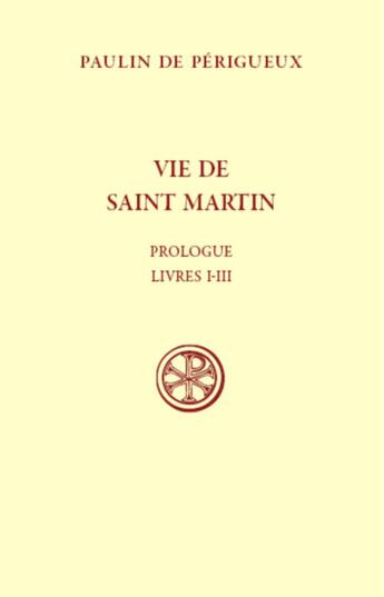 Couverture du livre « Vie de Saint Martin Tome 1 ; prologue, livre I-III » de Paulin De Perigueux aux éditions Cerf