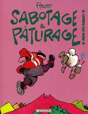 Couverture du livre « Le génie des alpages Tome 11 : sabotage et pâturage » de F'Murrr aux éditions Dargaud