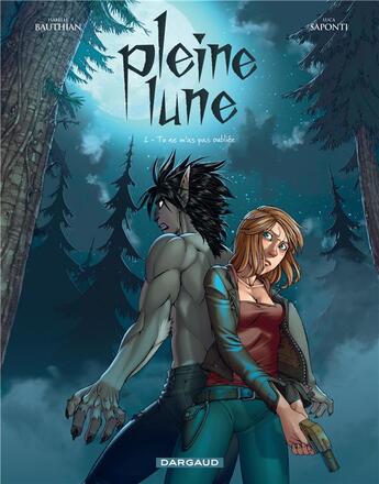 Couverture du livre « Pleine lune Tome 2 ; tu ne m'as pas oubliée » de Isabelle Bauthian et Luca Saponti aux éditions Dargaud