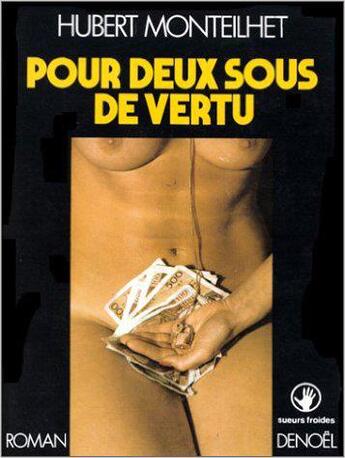 Couverture du livre « Pour deux sous de vertu » de Hubert Monteilhet aux éditions Denoel