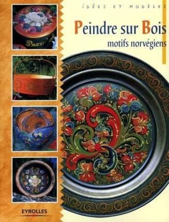 Couverture du livre « Peindre sur bois : Motifs norvégiens » de Hélène Hervieu aux éditions Eyrolles