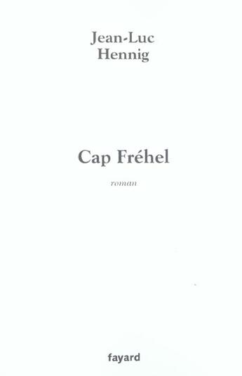 Couverture du livre « Cap Fréhel » de Jean-Luc Hennig aux éditions Fayard