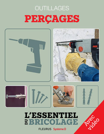 Couverture du livre « Techniques de base - Outillage : perçages - Avec vidéo » de Nicolas Vidal et Francois Roebben et Bruno Guillou et Nicolas Sallavuard aux éditions Fleurus