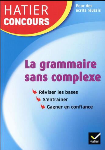 Couverture du livre « Hatier concours - la grammaire sans complexe » de Micheline Cellier aux éditions Hatier