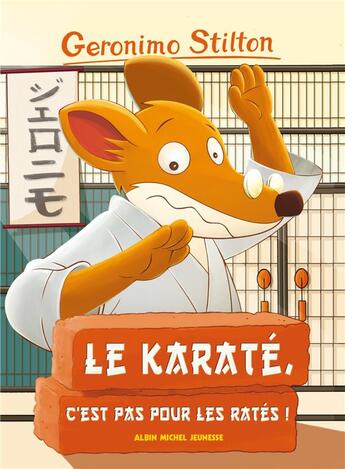 Couverture du livre « Geronimo Stilton t.34 : le karaté, c'est pas pour les ratés ! » de Geronimo Stilton aux éditions Albin Michel Jeunesse