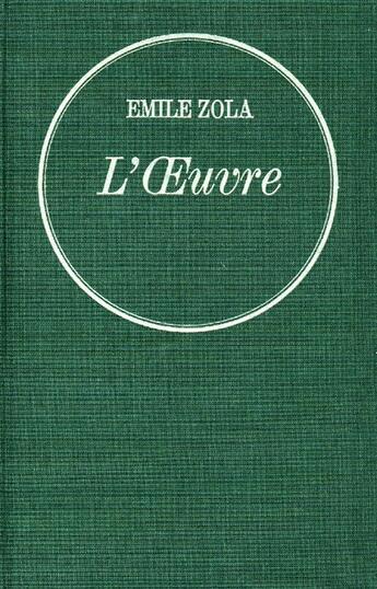 Couverture du livre « L'oeuvre : Les Rougon-Macquart » de Émile Zola aux éditions Grasset