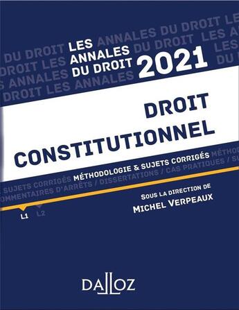 Couverture du livre « Droit constitutionnel ; méthodologie & sujets corrigés (édition 2021) » de Michel Verpeaux aux éditions Dalloz