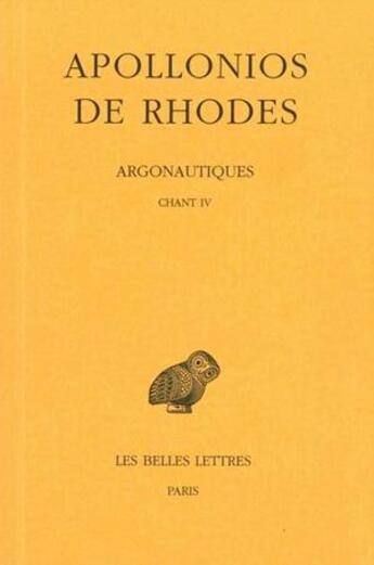 Couverture du livre « Argonautiques. Tome III: Chants IV » de Apollonios De Rhodes aux éditions Belles Lettres