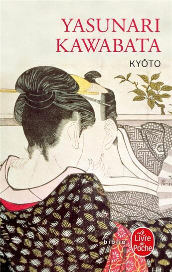 Couverture du livre « Kyôto » de Yasunari Kawabata aux éditions Le Livre De Poche