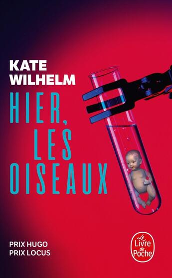 Couverture du livre « Hier, les oiseaux » de Kate Wilhelm aux éditions Le Livre De Poche