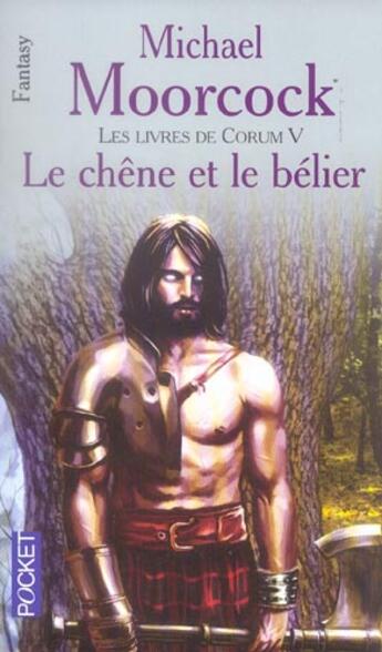 Couverture du livre « Les livres de Corum Tome 5 : le chêne et le bélier » de Michael Moorcock aux éditions Pocket