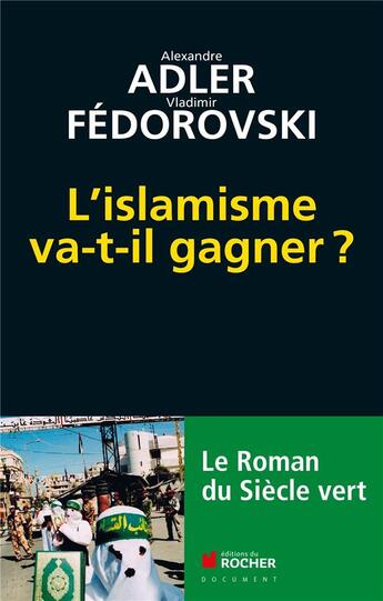 Couverture du livre « L'islamisme va-t-il gagner ? » de Vladimir Fedorovski et Alexandre Adler aux éditions Rocher