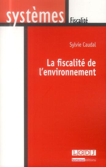 Couverture du livre « La fiscalité de l'environnement » de Caudal/Sylvie aux éditions Lgdj