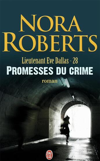 Couverture du livre « Lieutenant Eve Dallas Tome 28 » de Nora Roberts aux éditions J'ai Lu