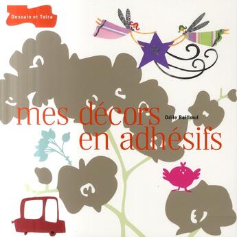 Couverture du livre « Mes décors en adhésifs » de Bailloeul Odile aux éditions Dessain Et Tolra