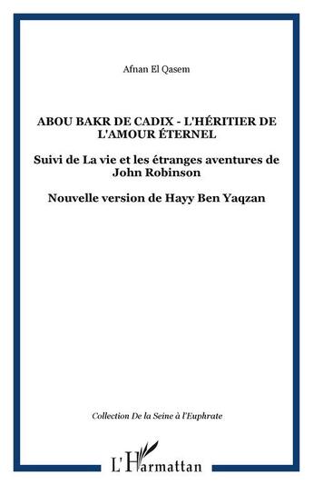Couverture du livre « Abou bakr de cadix ; l'heritier de l'amour eternel » de Afnan El Qasem aux éditions Editions L'harmattan