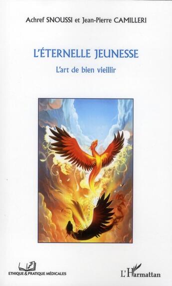 Couverture du livre « L'éternelle jeunesse ; l'art de bien vieillir » de Achref Snoussi et Jean-Pierre Camilleri aux éditions L'harmattan