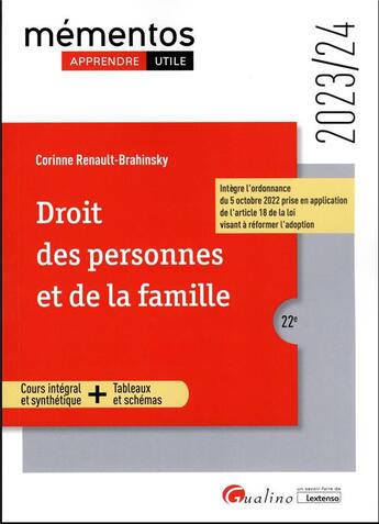 Couverture du livre « Droit des personnes et de la famille : cours intégral et synthétique ; outils pédagogiques ; intègre l'ordonnance du 5 octobre 2022 prise en application de l'article 18 de la loi visant à réformer l'adoption (édition 2023/2024) » de Corinne Renault-Brahinsky aux éditions Gualino