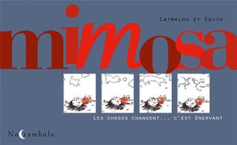 Couverture du livre « Mimosa ; les choses changent... c'est énervant » de Catmalou et Edith aux éditions Soleil